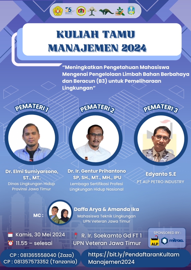 Kuliah Tamu 2024 berjudul ““Meningkatkan Pengetahuan Mahasiswa Mengenai Pengelolaan Limbah Bahan Berbahaya dan Beracun (B3) untuk Pemeliharaan Lingkungan” dengan Pemateri oleh Dr. Elmi Sumiyarsono, ST., MT.,  Dr. Ir. Gentur Prihantono  SP, SH., MT., MH., IPU., dan Edyanto S.E